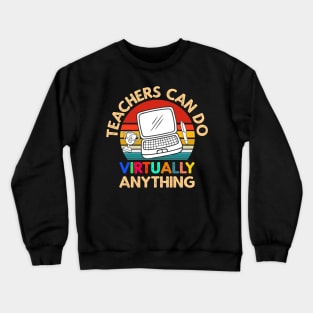 Teachers Virtually Can Do Anything Virtual Teacher vintage retro sunset style Crewneck Sweatshirt